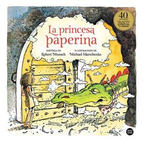 PRINCESA PAPERINA, LA | 9788418134357 | MUNSCH, ROBERT ; MARTCHENKO, MICHAEL
