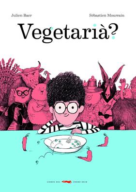 VEGETARIA? | 9788412078992 | BAER, JULIEN ; MOURRAIN, SEBASTIEN