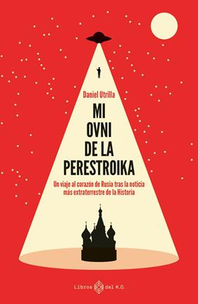 MI OVNI DE LA PERESTROIKA | 9788417678548 | UTRILLA, DANIEL