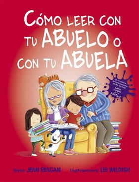 COMO LEER CON TU ABUELO O CON TU ABUELA | 9788491454359 | REAGAN, JEAN ; WILDISH, LEE