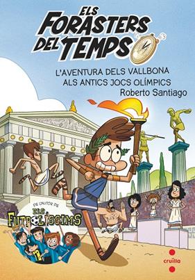 FORASTERS DEL TEMPS 8 : AVENTURA DELS VALLBONA ALS ANTICS JOCS OLIMPICS, L' | 9788466146753 | SANTIAGO, ROBERTO ; LLUCH, CARLOS