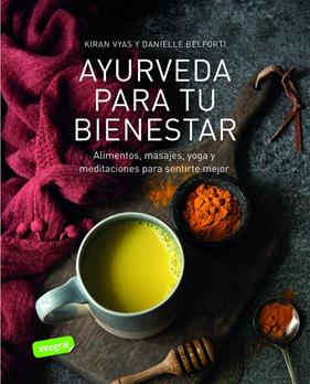 AYURVEDA PARA TU BIENESTAR | 9788491181071 | VYAS, KIRAN ; BELFORTI, DANIELLE