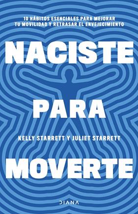 NACISTE PARA MOVERTE | 9788411191739 | STARRETT, JULIET ; STARRETT, KELLY