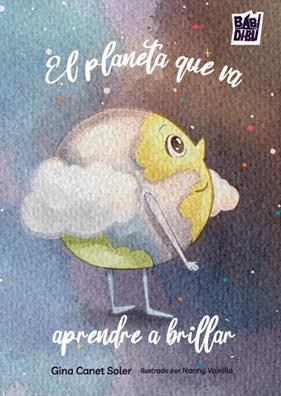 PLANETA QUE VA APRENDRE A BRILLAR, EL | 9791388436055 | CANET SOLER, GINA ; VAINILLA, NANNY