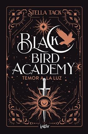 BLACK BIRD ACADEMY 2 : TEMOR A LA LUZ | 9788410399037 | TACK, STELLA