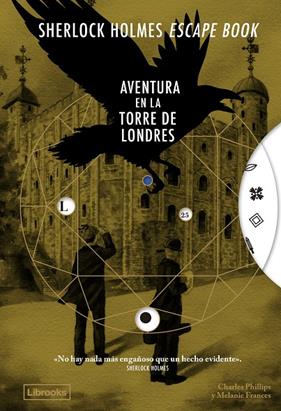 SHERLOCK HOLMES ESCAPE BOOK : AVENTURA EN LA TORRE DE LONDRES | 9791399150247 | PHILLIPS, CHARLES ; FRANCES, MELANIE