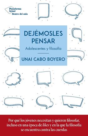 DEJEMOSLES PENSAR. ADOLESCENTES Y FILOSOFIA | 9788417886936 | CABO, UNAI