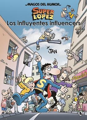 SUPER LOPEZ : LOS INFLUYENTES INFLUENCERS  | 9788402424570 | JAN,