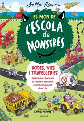 MÓN DE L'ESCOLA DE MONSTRES 1 : RODES, VIES I TRAPELLERIES | 9788410050617 | RIPPIN, SALLY