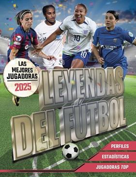 LEYENDAS DEL FÚTBOL : LAS MEJORES JUGADORAS 2025 | 9788441551176 | PETTMAN, KEVIN