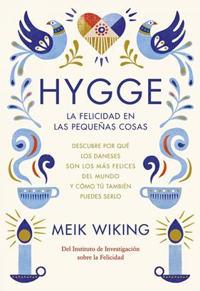 HYGGE : LA FELICIDAD EN LAS PEQUEÑAS COSAS | 9788448022952 | WIKING, MEIK
