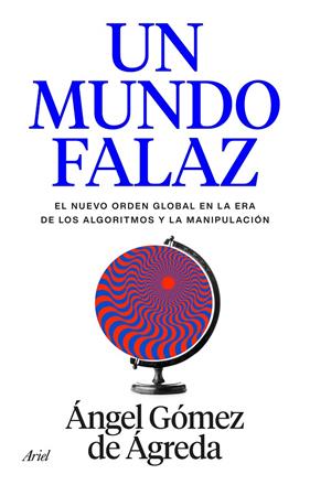 UN MUNDO FALAZ | 9788434440241 | GÓMEZ DE ÁGREDA, ÁNGEL