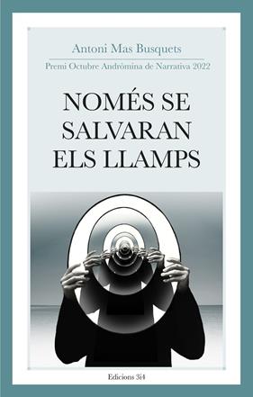 NOMÉS SE SALVARAN ELS LLAMPS | 9788417469658 | MAS BUSQUETS, ANTONI