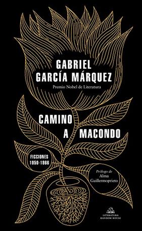 CAMINO A  MACONDO : FICCIONES 1950-1966 | 9788439737834 | GARCIA MARQUEZ, GABRIEL