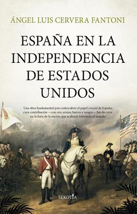ESPAÑA EN LA INDEPENDENCIA DE ESTADOS UNIDOS | 9791387812195 | CERVERA FANTONI, ÁNGEL LUIS