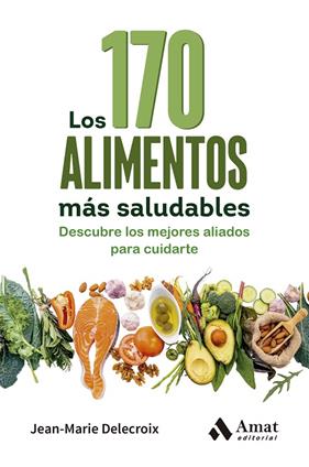 170 ALIMENTOS MÁS SALUDABLES, LOS | 9788410451360 | DELECROIX, JEAN-MARIE