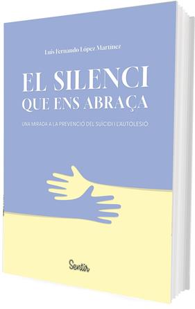 SILENCI QUE ENS ABRAÇA, EL | 9788426739476 | LÓPEZ MARTÍNEZ, LUIS FERNANDO