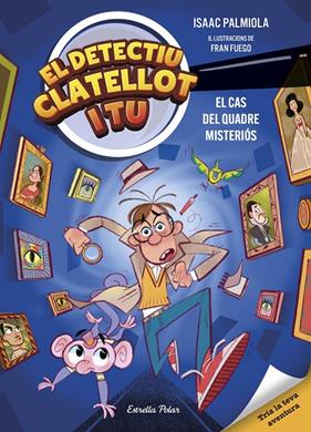 DETECTIU CLATELLOT I TU 1 : EL CAS DEL QUADRE MISTERIÓS | 9791387519131 | PALMIOLA, ISAAC ; FUEGO, FRAN