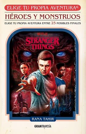 STRANGER THINGS :  HÉROES Y MOUNSTRUOS ELIGE TU PROPIA AVENTURA | 9788412725902 | TAHIR, RANA