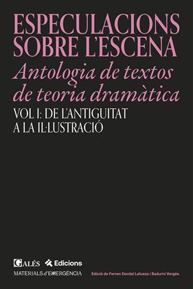 BESPECULACIONS SOBRE L’ESCENA : ANTOLOGÍA DE TEXTOS DE TEORIA DRAMÀTICA | 9791399053517 | DORDAL LALUEZA, FERRAN ; VERGÉS, SADURNÍ