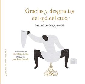 GRACIAS Y DESGRACIAS DEL OJO DEL CULO | 9788415862581 | QUEVEDO, FRANCISCO DE ; LEMA, JOSE MARIA