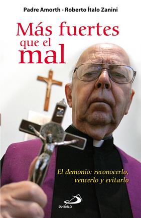 MÁS FUERTES QUE EL MAL | 9788428538701 | AMORTH, GABRIELE/ZANINI, ROBERTO ITALO