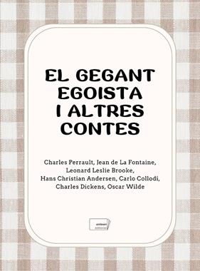 GEGANT EGOISTA I ALTRES CONTES CLÀSSICS, EL | 9788419888549 | PERRAULT, CHARLES;DE LA FONTAINE, JEAN;LESLIE BROOKE, LEONARD;CHRISTIAN ANDERSEN, HANS/COLLODI, CARL
