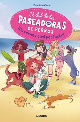 CLUB DE LAS PASEADORAS DE PERROS 2 : ¡UN VERANO CASI PERFECTO! | 9788427299986 | MORA, PATRICIA