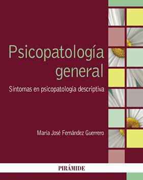 PSICOPATOLOGIA GENERAL : SINTOMAS EN PSICOPATOLOGIA DESCRIPTIVA | 9788436843873 | FERNANDEZ GUERRERO, MARIA JOSE