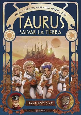 TAURUS : SALVAR LA TIERRA | 9788418483172 | DÍAZ, SANTIAGO