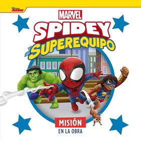 SPIDEY Y SU SUPEREQUIPO : MISIÓN EN LA OBRA | 9788418610691