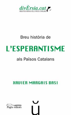 BREU HISTORIA DE  L'ESPERANTISME ALS PAISSOS CATALANS | 9788413031576 | MARGAIS, XAVIER