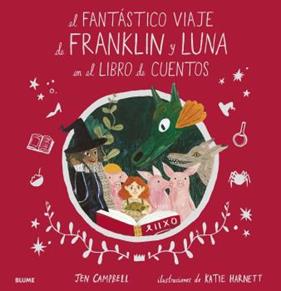 FANTASTICO VIAJE DE FRANKLIN Y LUNA EN EL LIBRO DE CUENTOS | 9788418075049 | CAMPBELL, JEN