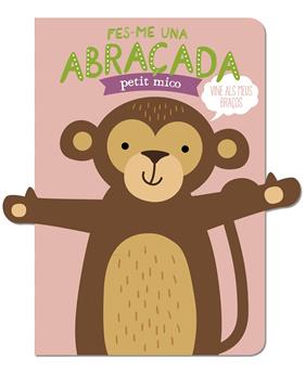 FES-ME UNA ABRAÇADA PETIT MICO | 9788412791471 | LOUWERS, TANJA ; BEER, ESTHER DE 