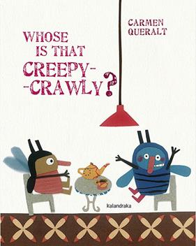 WHO IS THAT CREEPY-CRAWLY | 9788484649014 | QUERALT, CARMEN