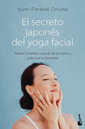 SECRETO JAPONÉS DEL YOGA FACIA, EL | 9788411192552 | FORASTÉ ONUMA, IZUMI