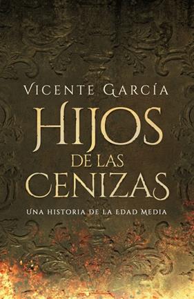 HIJOS DE LAS CENIZAS | 9788419740465 | GARCÍA, VICENTE