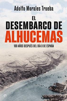 DESEMBARCO DE ALHUCEMAS, EL | 9788410941243 | MORALES TRUEBA, ADOLFO