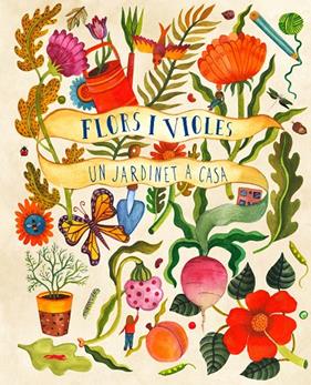 FLORS I VIOLES : UN JARDINET A CASA | 9788494990489 | BRADLEY, KIRSTEN