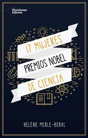 17 MUJERES PREMIOS NOBEL DE CIENCIAS | 9788417114695 | MERLE-BERAL, HELENE