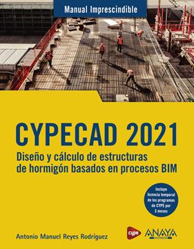 CYPECAD 2021 : DISEÑO Y CÁLCULO DE ESTRUCTURAS DE HORMIGÓN BASADOS EN PROCESOS BIM | 9788441543560 | REYES RODRÍGUEZ, ANTONIO MANUEL