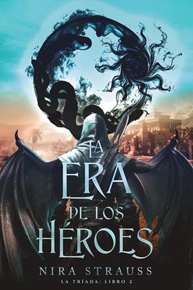 ERA DE LOS HÉROES, LA | 9788419988553 | STRAUSS, NIRA