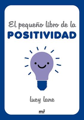 PEQUEÑO LIBRO DE LA POSITIVIDAD, EL | 9788427054424 | LANE, LUCY