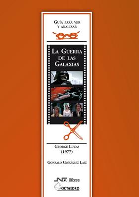 GUERRA DE LAS GALAXIAS: GEORGE LUCAS (1977) | 9788476427316 | GONZALEZ LAIZ, GONZALO
