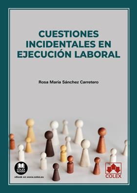 CUESTIONES INCIDENTALES EN EJECUCIÓN LABORAL | 9788413598253 | SÁNCHEZ CARRETERO, ROSA MARÍA