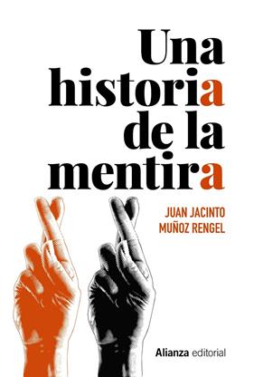 UNA HISTORIA DE LA MENTIRA | 9788491818892 | JACINTO, JUAN; RENGEL, MUÑOZ