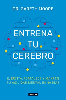 ENTRENA TU CEREBRO | 9788403525085 | MOORE, DR. GARETH