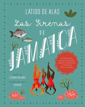 SIRENAS DE JAMAICA, LAS | 9788468346700 | BELLANTE, CLAUDIA ; HERIKITA