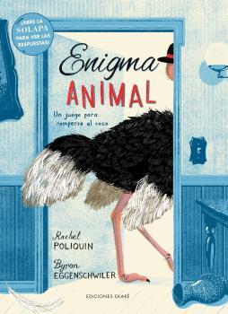 ENIGMA ANIMAL : UN JUEGO PARA ROMPERSE EL COCO | 9788412504996 | POLIQUIN, RAQUEL ; EGGENSCHWILER, BYRON 