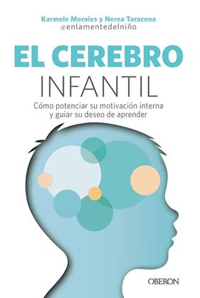 CEREBRO INFANTIL, EL | 9788441552456 | MORALES ASPRA, KARMELE;TARACENA CASTELLVÍ (@ENLAMENTEDELNINO), NEREA